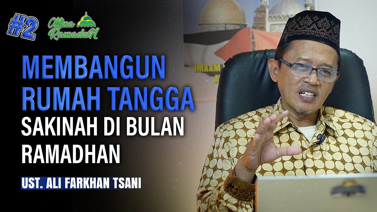 Membangun Rumah Tangga Sakinah di Bulan Ramadhan | Ustaz Ali Farkhan Tsani