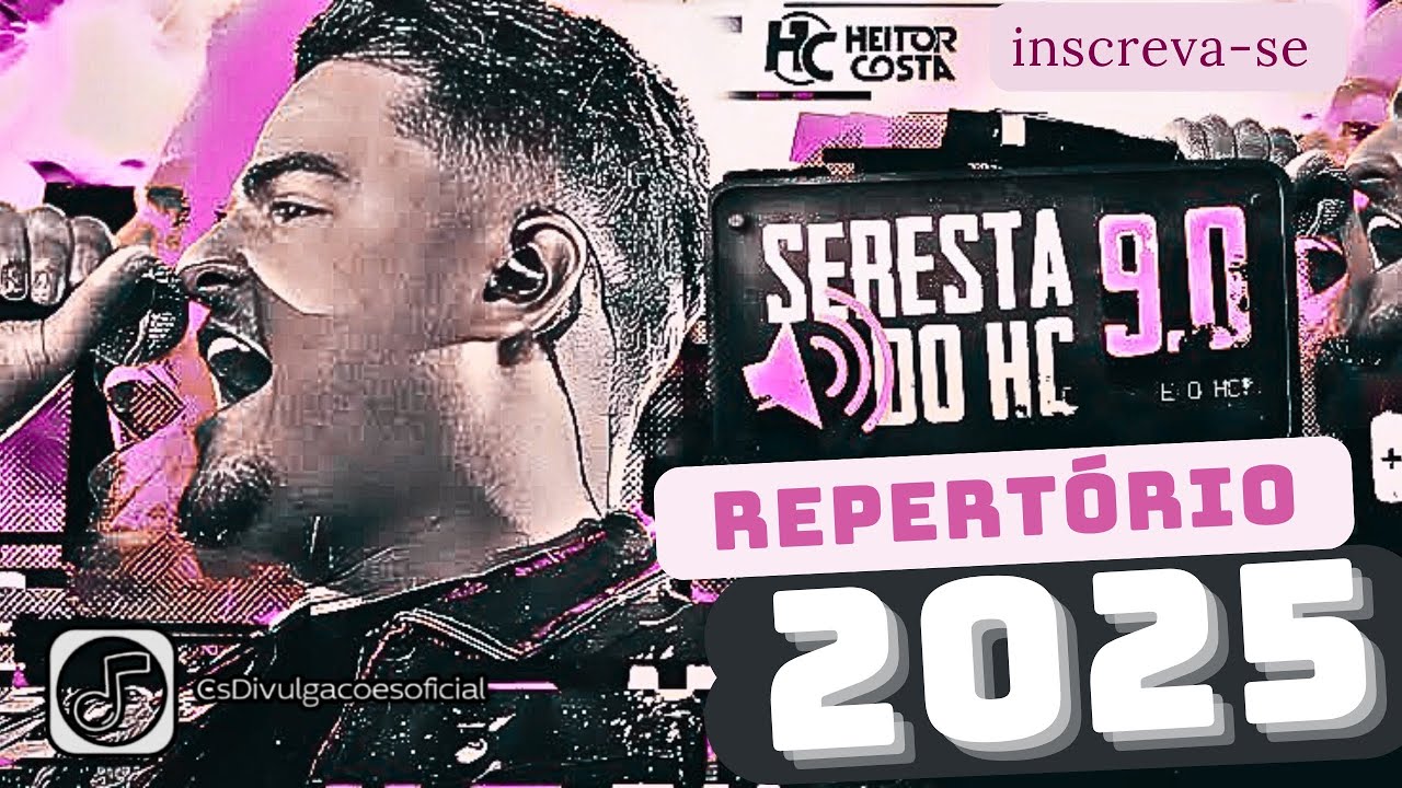HEITOR COSTA - SERESTA DO HC 9.0 REPERT&Oacute;RIO ABRIL 2025