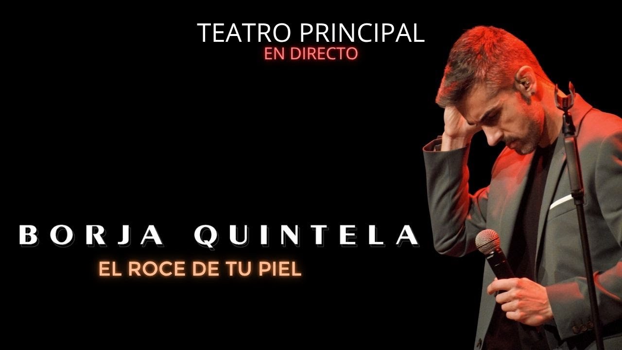 Borja Quintela - El Roce De Tu Piel (Directo Teatro Principal)