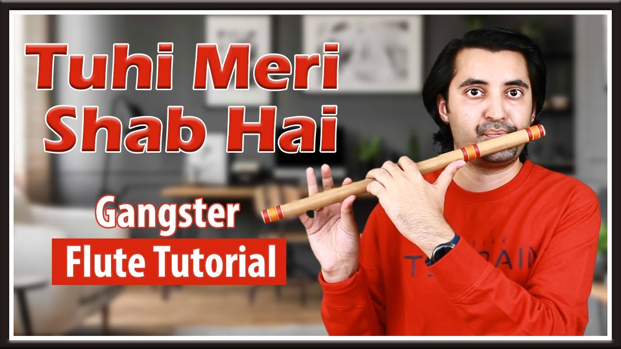Tuhi Meri Shab Hai Flute Tutorial with notes (Gangster)