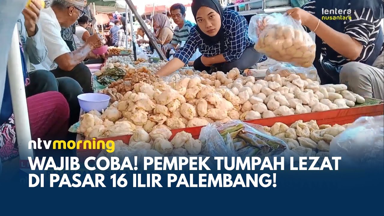 Pempek Tumpah di Pasar 16 Ilir Palembang, Surga Pecinta Kuliner Murah Meriah | NTV MORNING