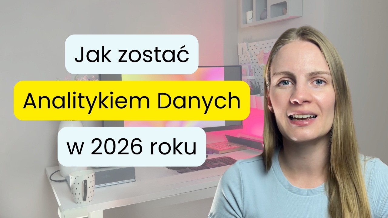 Jak zostać Analitykiem Danych w 2026 roku