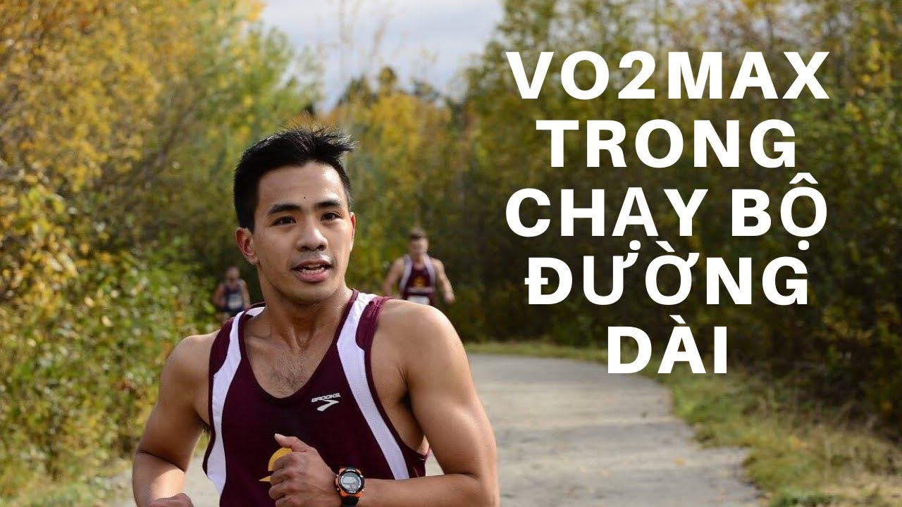 #4: VO2MAX Trong Chạy Bộ Đường Dài | Nguyễn Việt Nam