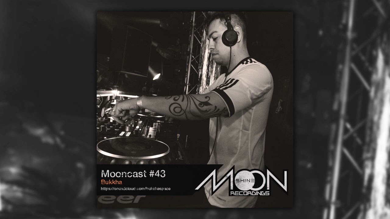 Mooncast #43 - Bukkha