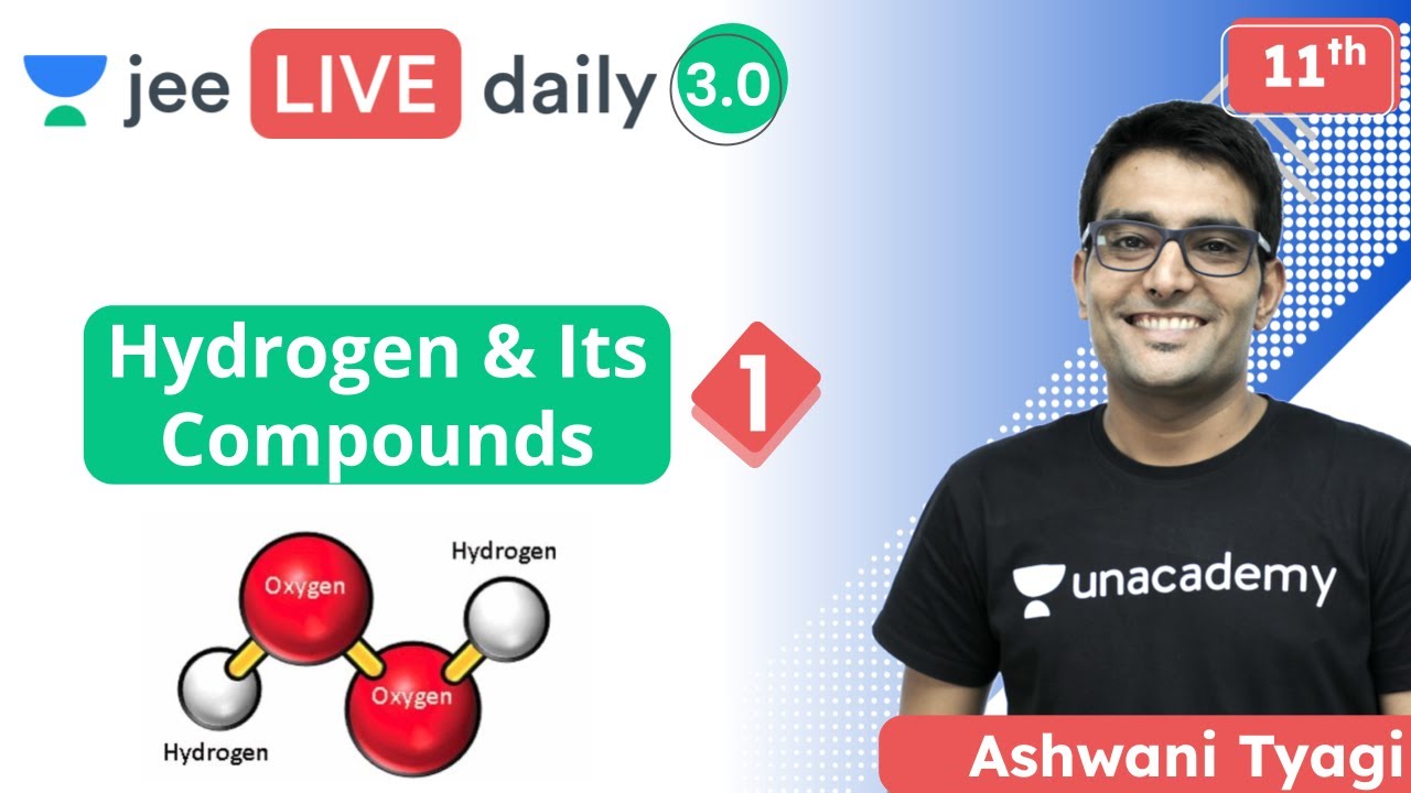 JEE: Hydrogen & Its Compounds L1 | Unacademy JEE | Ashwani Tyagi