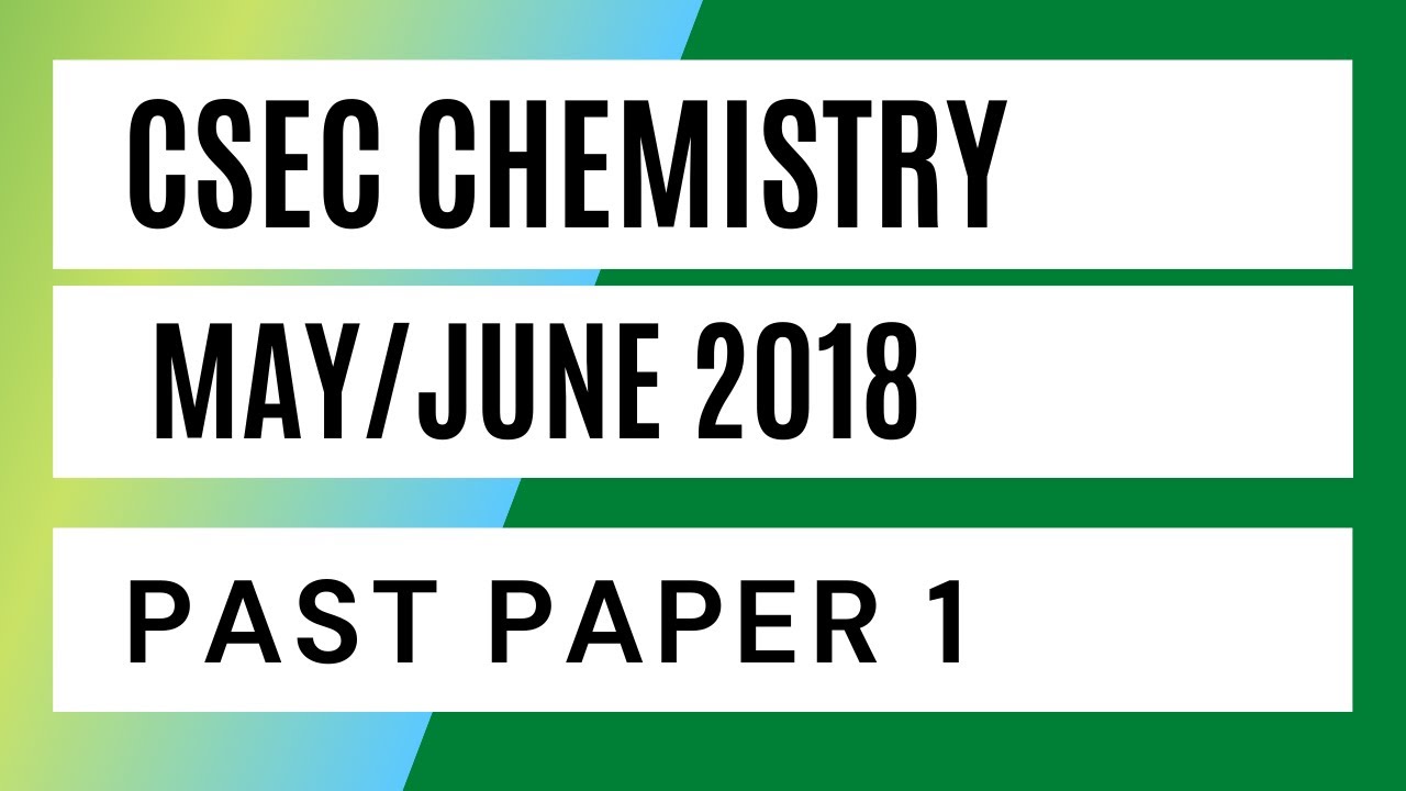 CSEC Chemistry May/June 2018 Past Paper 1/Multiple Choice