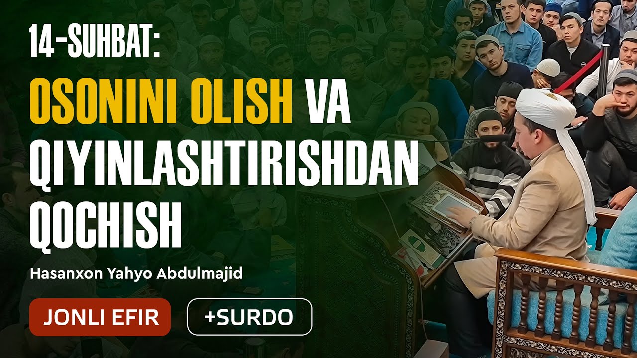 14.🔴 Osonini olish va qiyinlashtirishdan qochish | 9-hadisning matni va sharhi | Arba'in suhbatlari