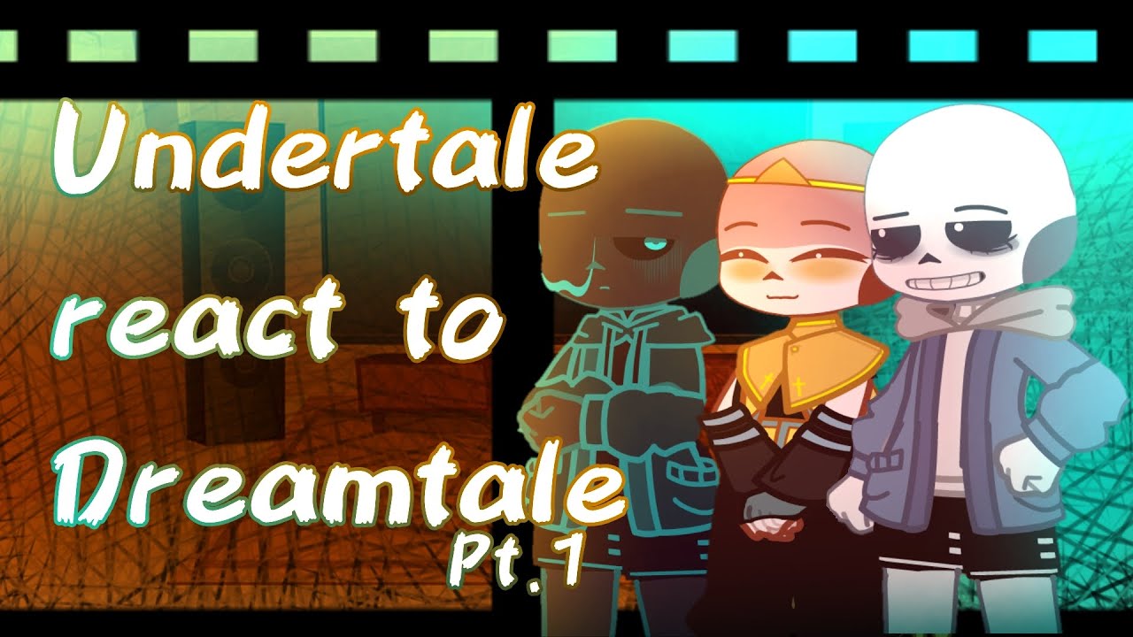 Undertale react to Dreamtale (angst) (not cannon) (Pt 1!) 2X