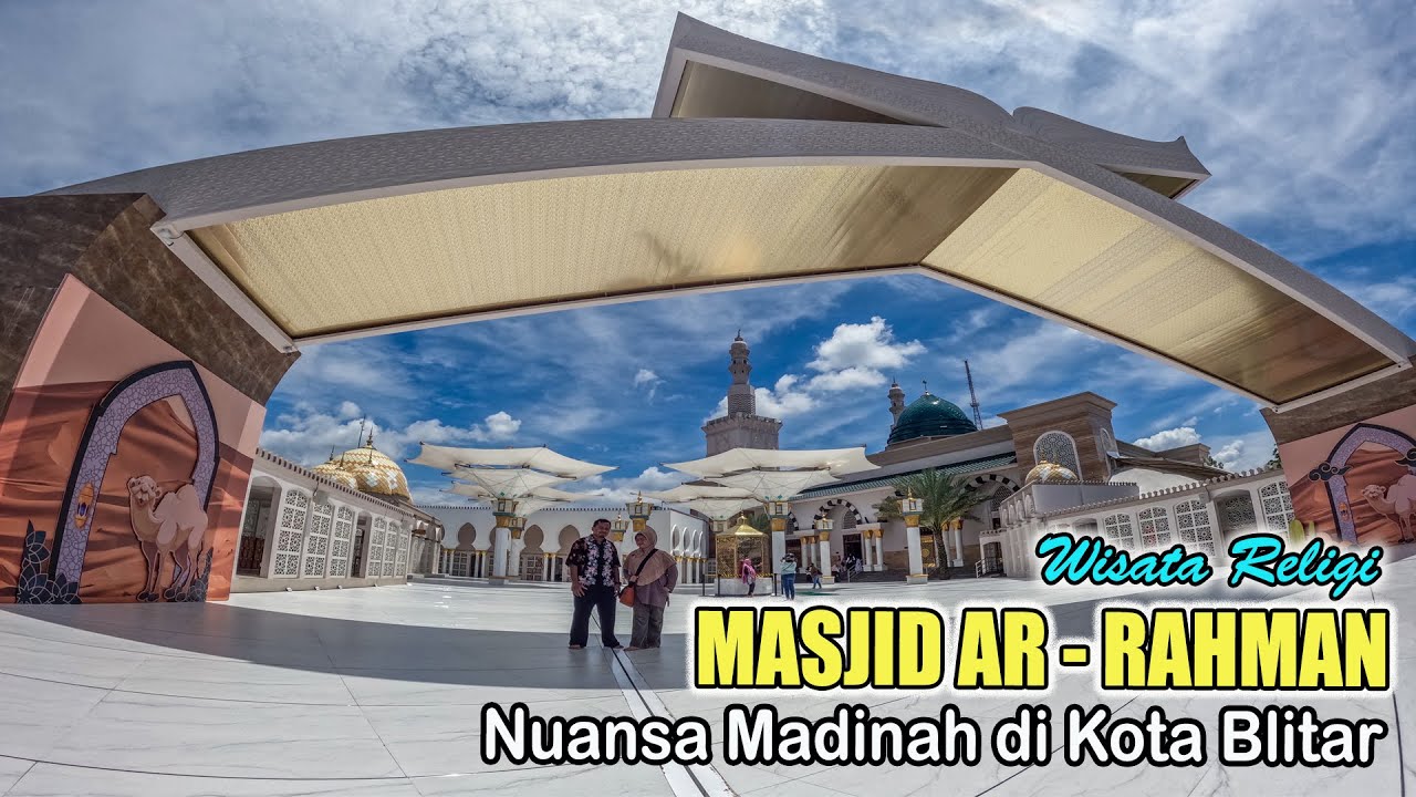 Wisata Religi Masjid Ar-Rahman I Nuansa Madinah di Kota Blitar I Update Tahun 2023