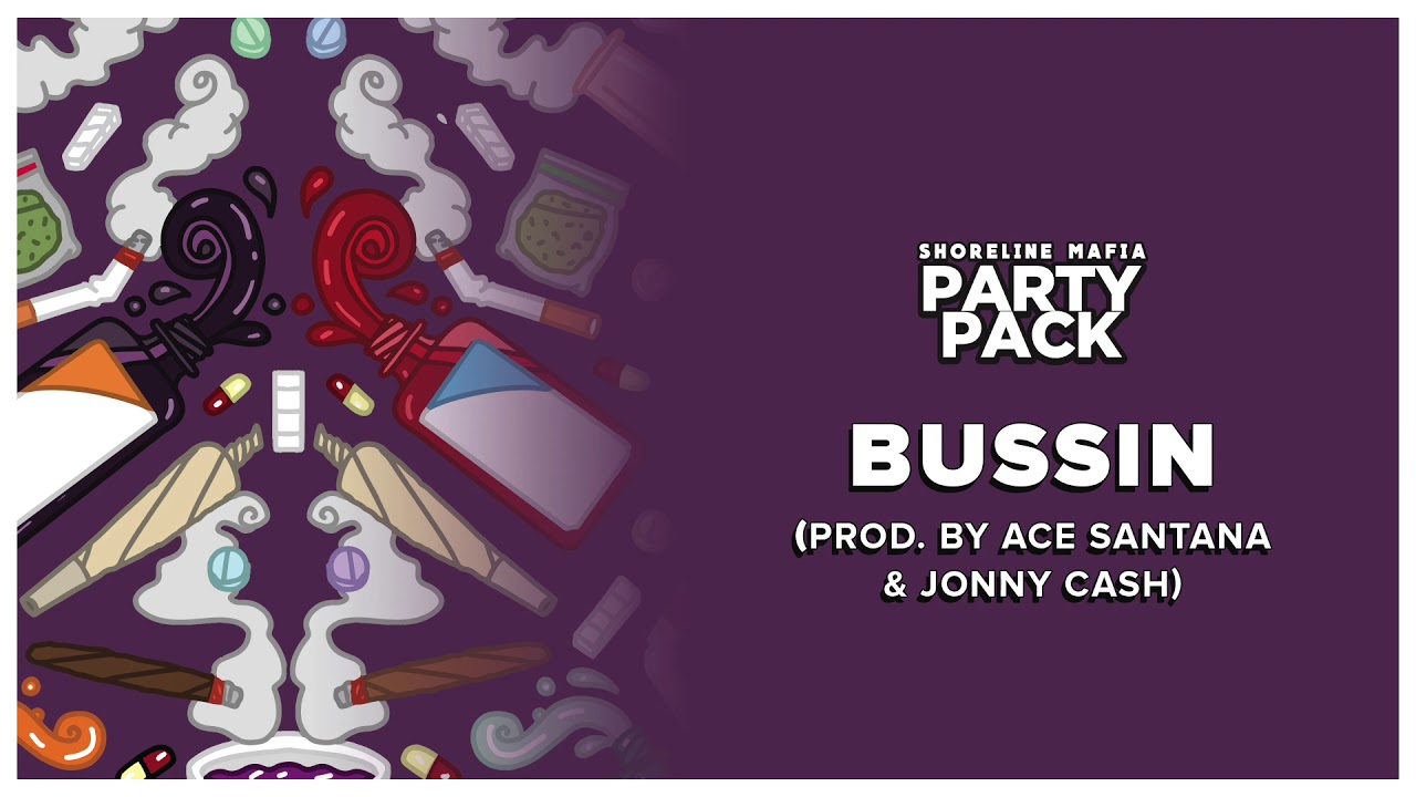 Shoreline Mafia - Bussin (Prod. by Ace Santana & Jonny Cash) [Official Audio]