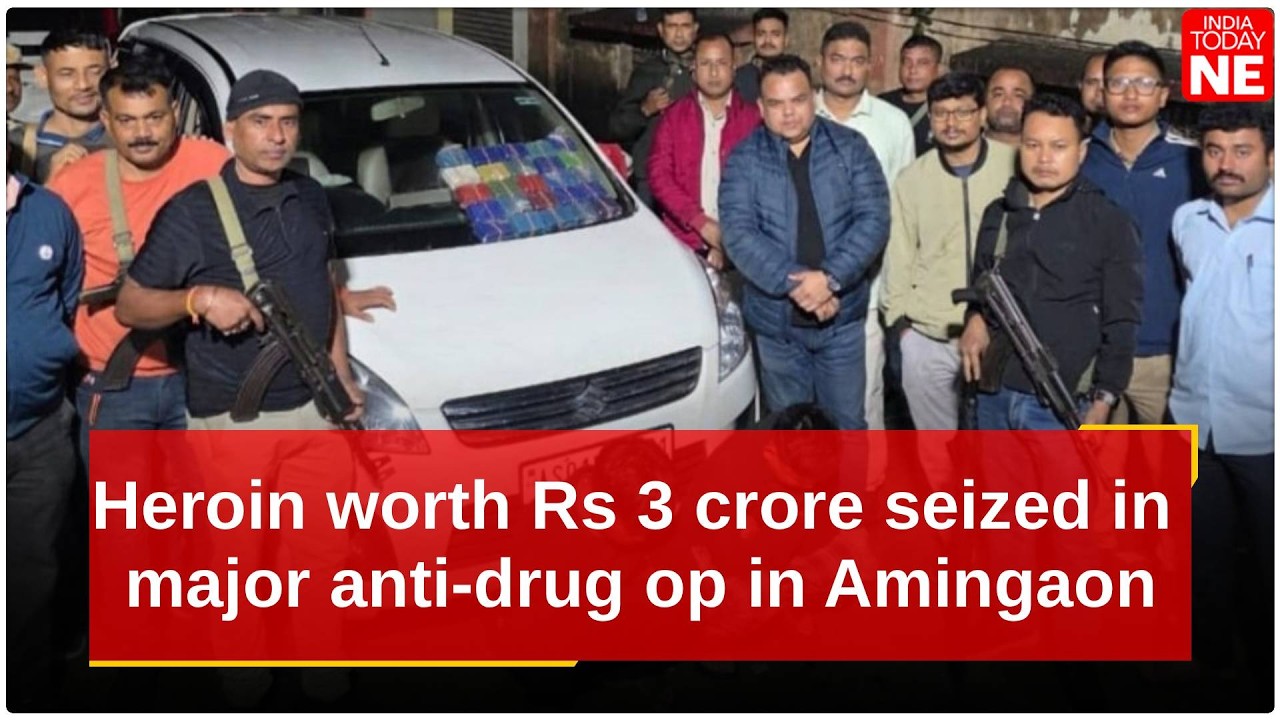 Heroin worth Rs 3 crore seized in major anti-drug operation in Amingaon, two from Manipur arrested