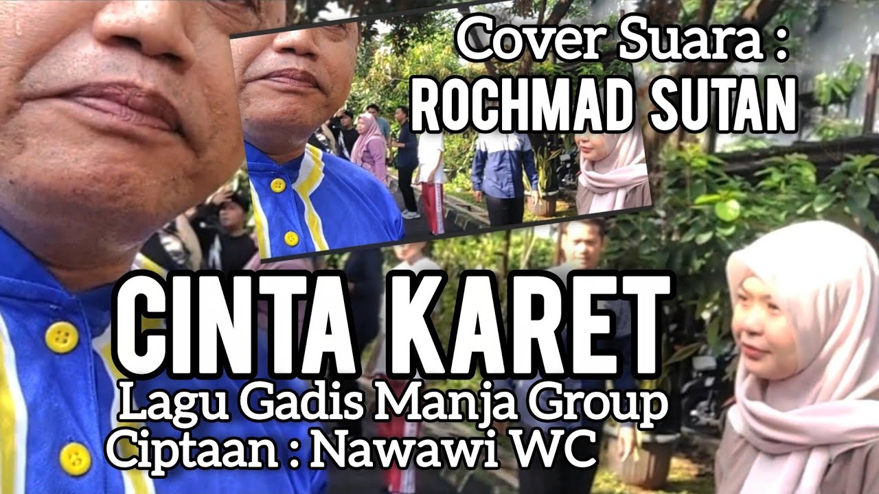 Cinta Karet [ Gadis Manja Group ] Cover Suara Rochmad Sutan