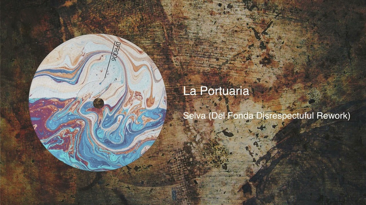 La Portuaria - Selva (Del Fonda Disrespectful Rework)