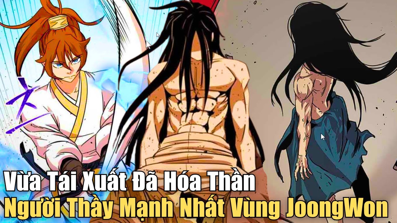 Full Phần 1 |  Vừa Tái Xuất Đã Hóa Thần Người Thầy Mạnh Nhất Vùng JoongWon | Review Truyện Tranh