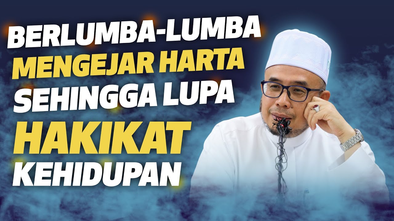 Prof Dato Dr MAZA - Berlumba-Lumba Mengejar Harta Sehingga Lupa Hakikat Kehidupan