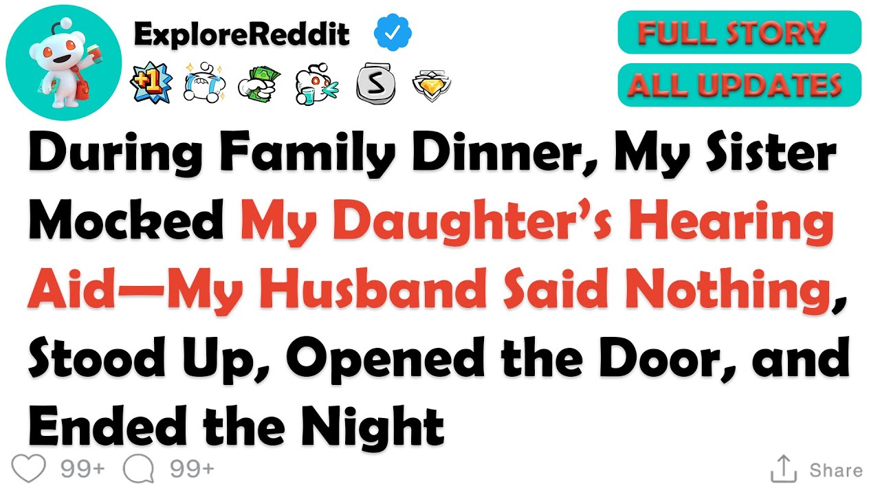At a Family Dinner, My Sister Mocked My Daughter’s Hearing Aid—Everyone Laughed Until My Husband...