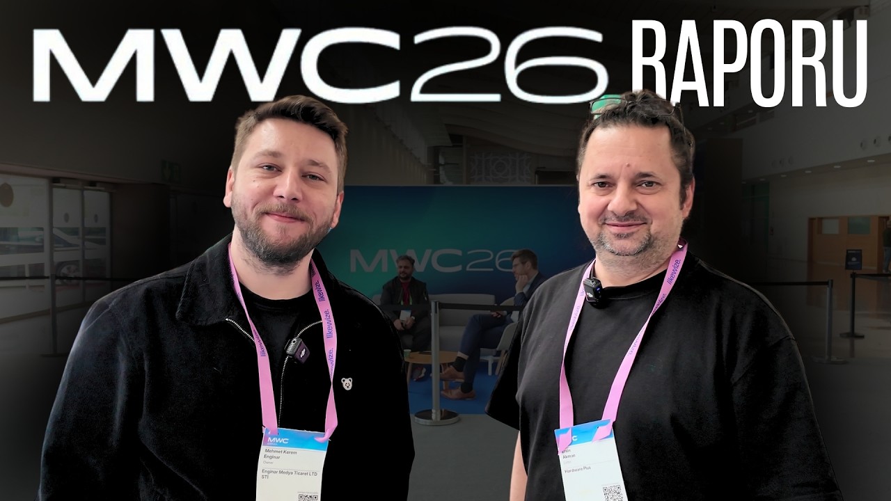 #MWC2026 Raporu | Fuarda Neler Gördük? Beğendik Mi?