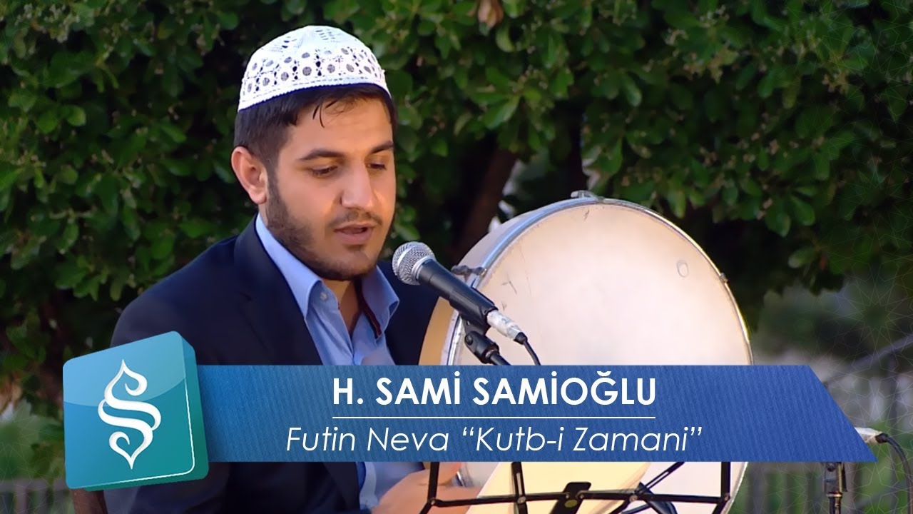 H. Sami Samioğlu - Futin Neva ''Kutb-i Zamani''
