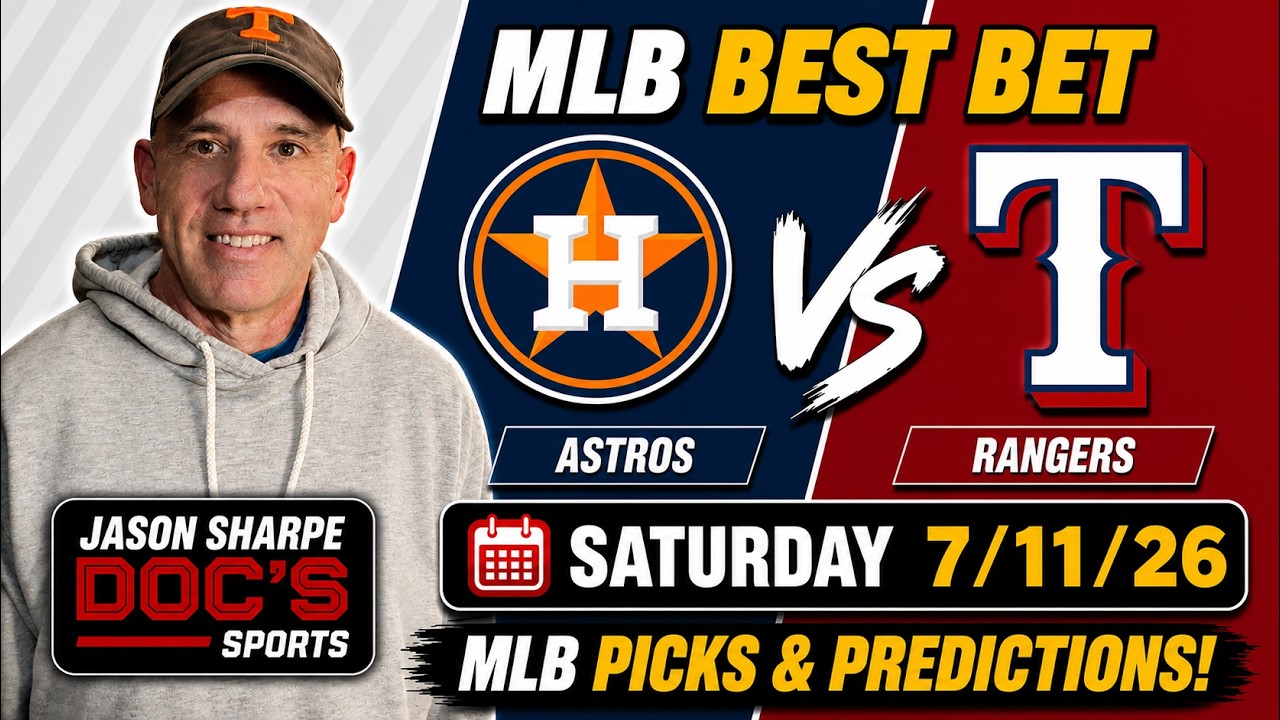 Astros at Rangers MLB Best Bet | MLB Picks & Predictions 7/11/26 | Jason Sharpe Doc's Sports