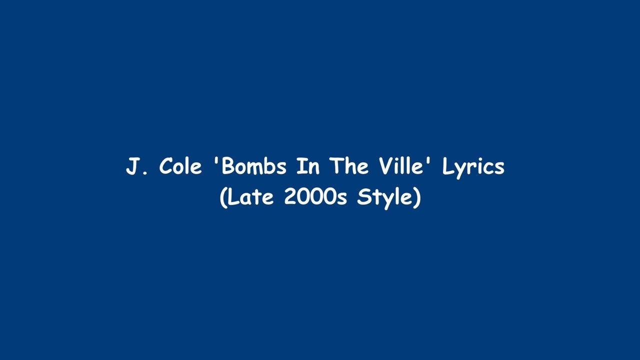 J. Cole - Bombs In The Ville (Lyrics in The Style of the Late 2000s)