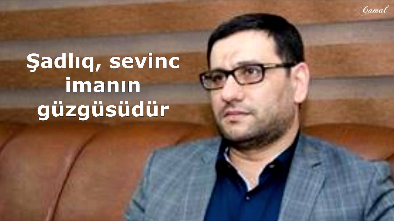 Hacı Şahin 2015 - Şadlıq, sevinc imanın güzgüsüdür (yeni)