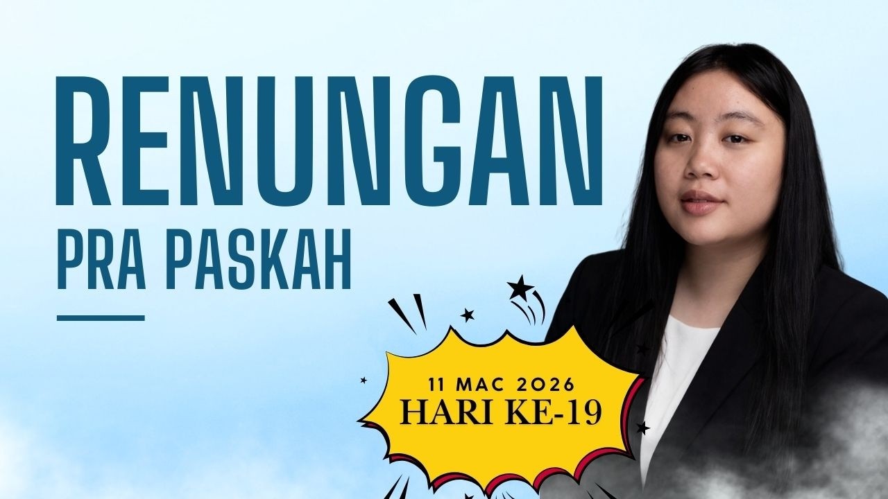 RENUNGAN PRA PASKAH HARI KE-19 || 11 mac 2026||