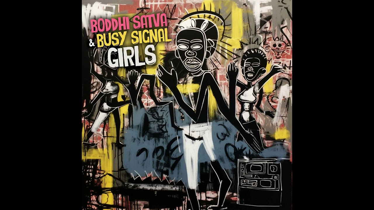 Boddhi Satva x Busy Signal - Girls (Main Mix)