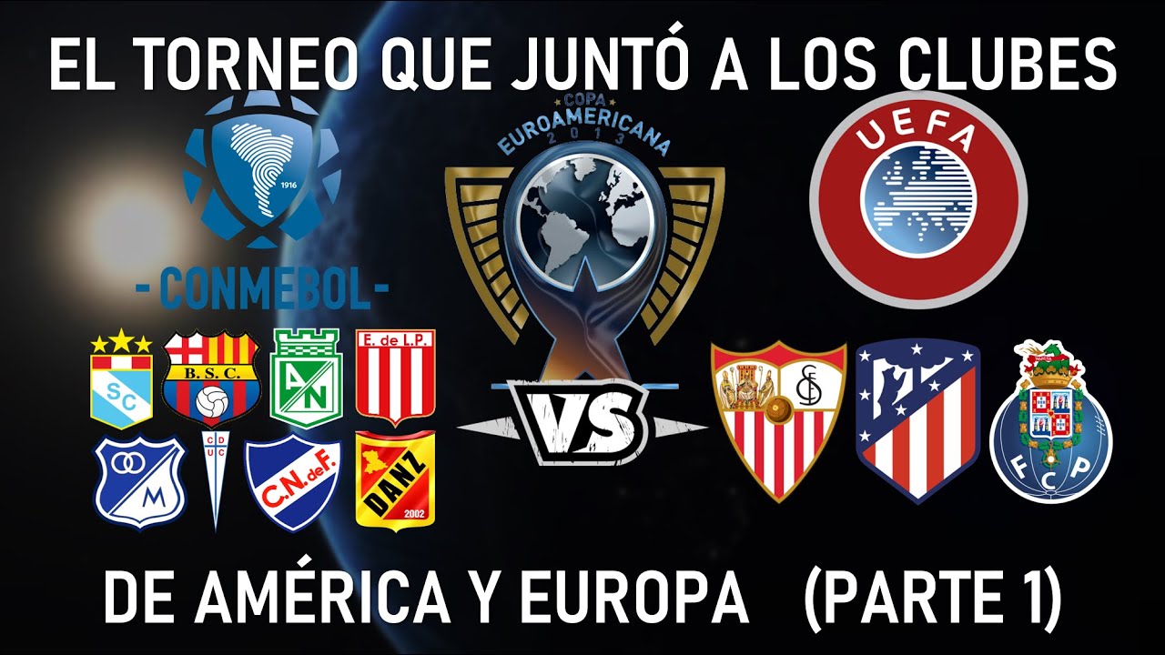 SUDAM&Eacute;RICA vs. EUROPA | La Copa Euroamericana (Episodio 1)