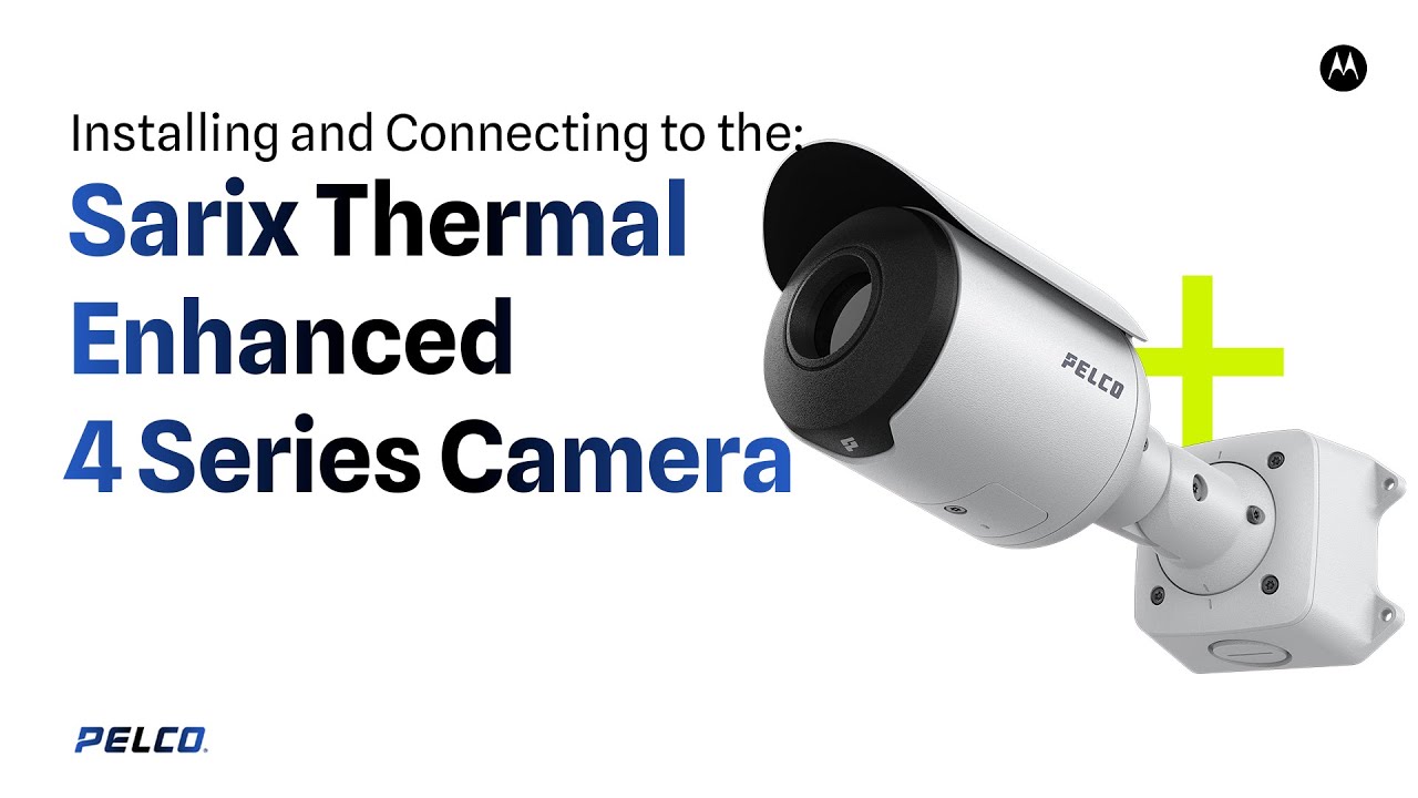 Sarix Thermal Enhanced 4 Series Camera Installation