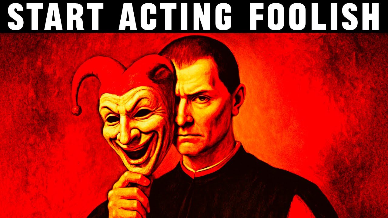 Why Smart People Pretend to Be Foolish - Machiavelli's Deception Tactic