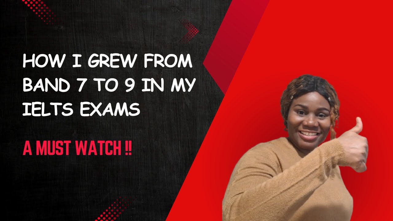 How I grew from band 7 to band 9 in my IELTS Exams