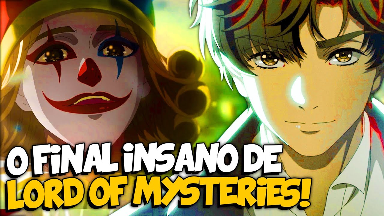 O FINAL INCRÍVEL DE LORD OF MYSTERIES É UM DOS MELHORES DOS ANIMES! - THE LORD OF MYSTERIES