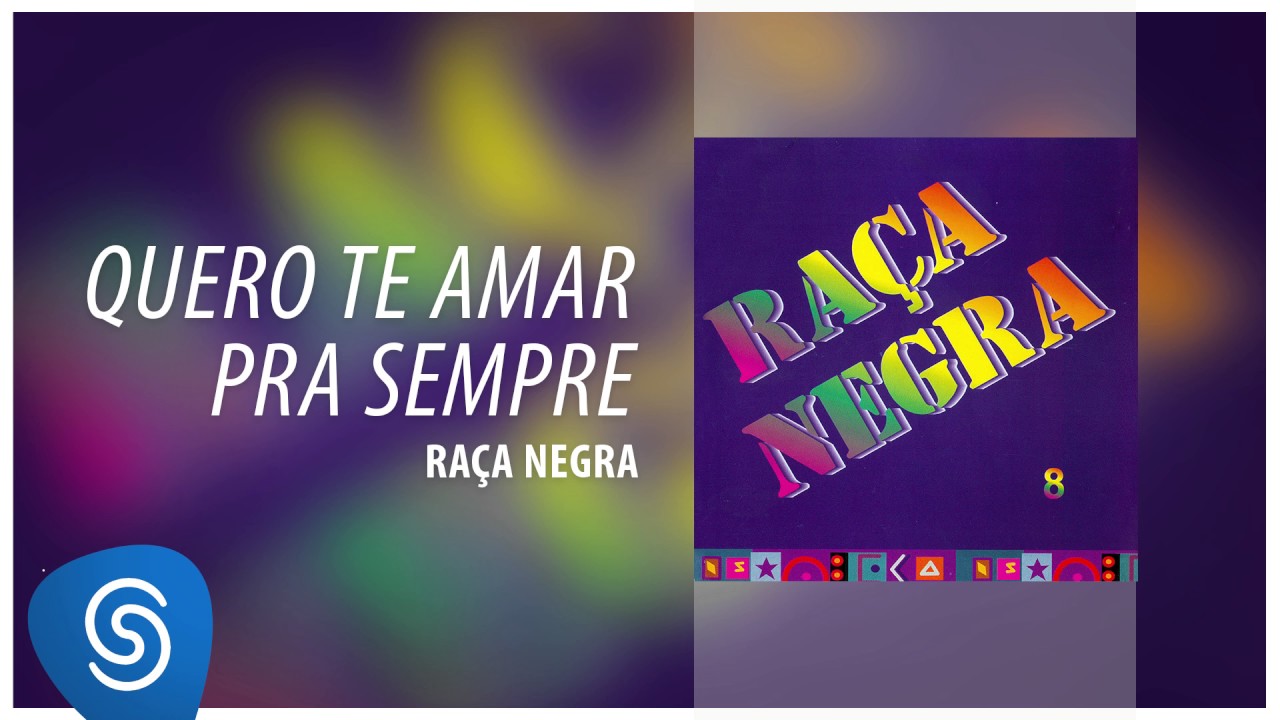 Ra&ccedil;a Negra - Quero Te Amar Pra Sempre (Ra&ccedil;a Negra, Vol. 8) [&Aacute;udio Oficial]