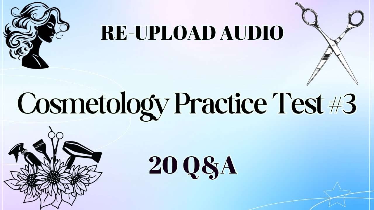 Cosmetology Practice Test #3| Re-Upload