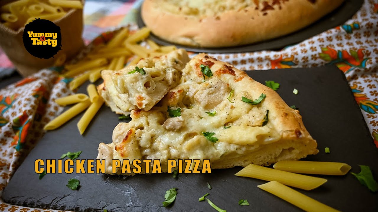 Chicken Pasta Pizza | Yummy N Tasty