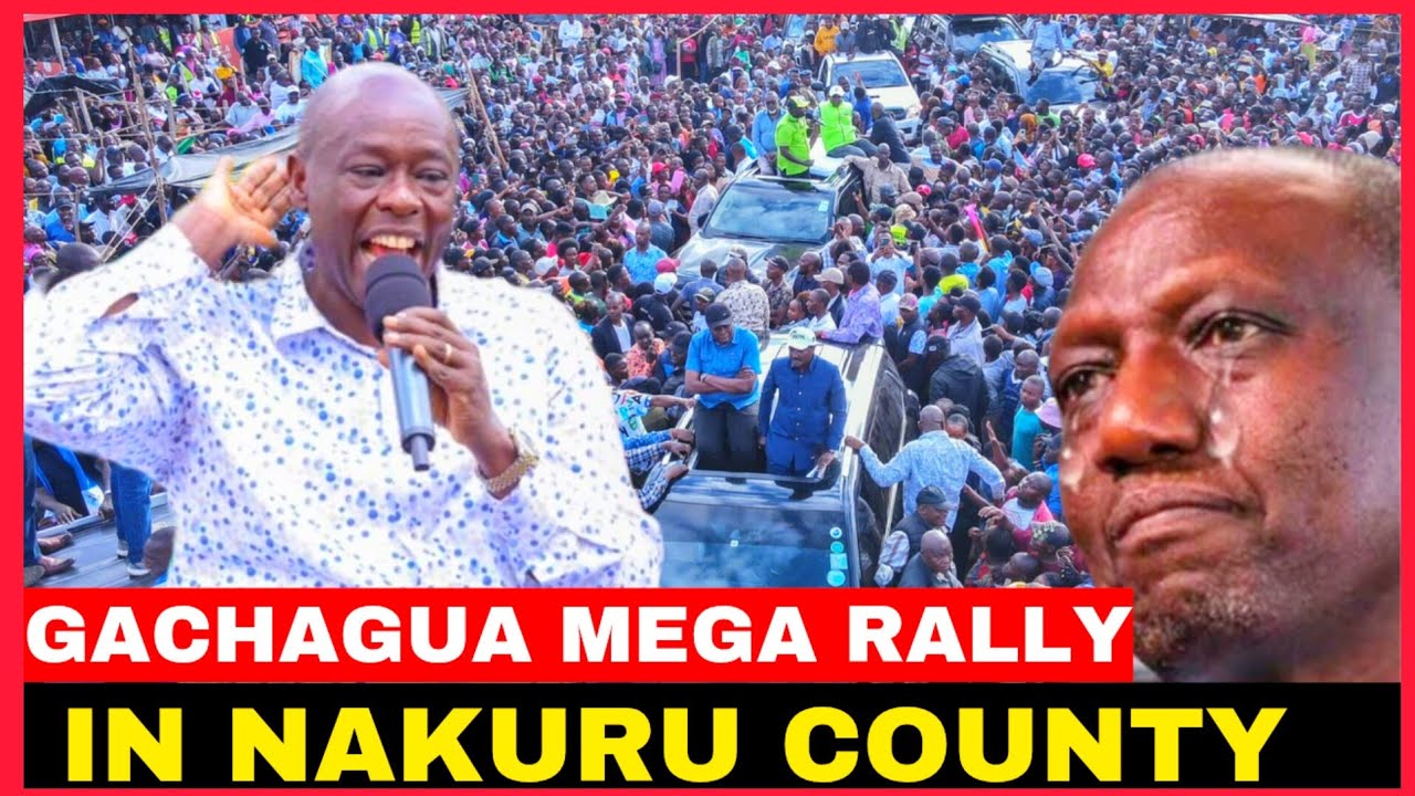 GACHAGUA MEGA RALLY IN NAKURU COUNTY