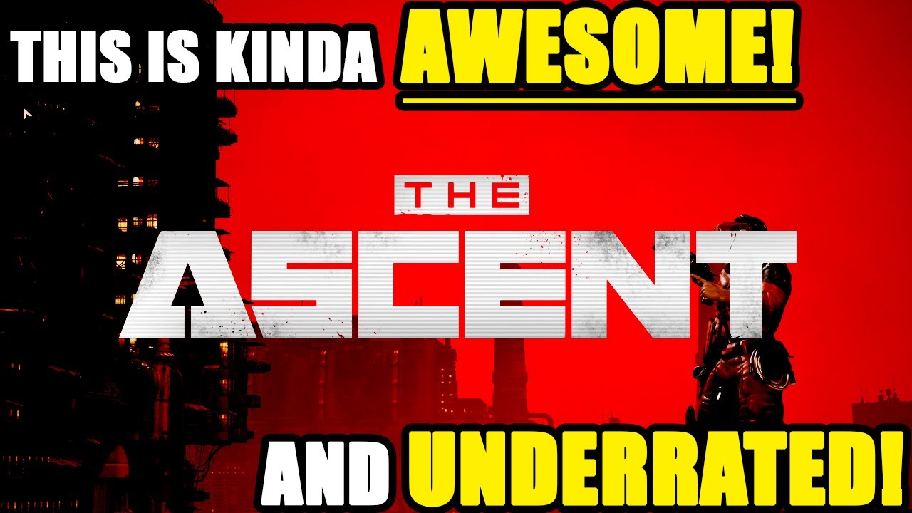 The Ascent Is Awesomely Fun! (And Kinda Underrated!)