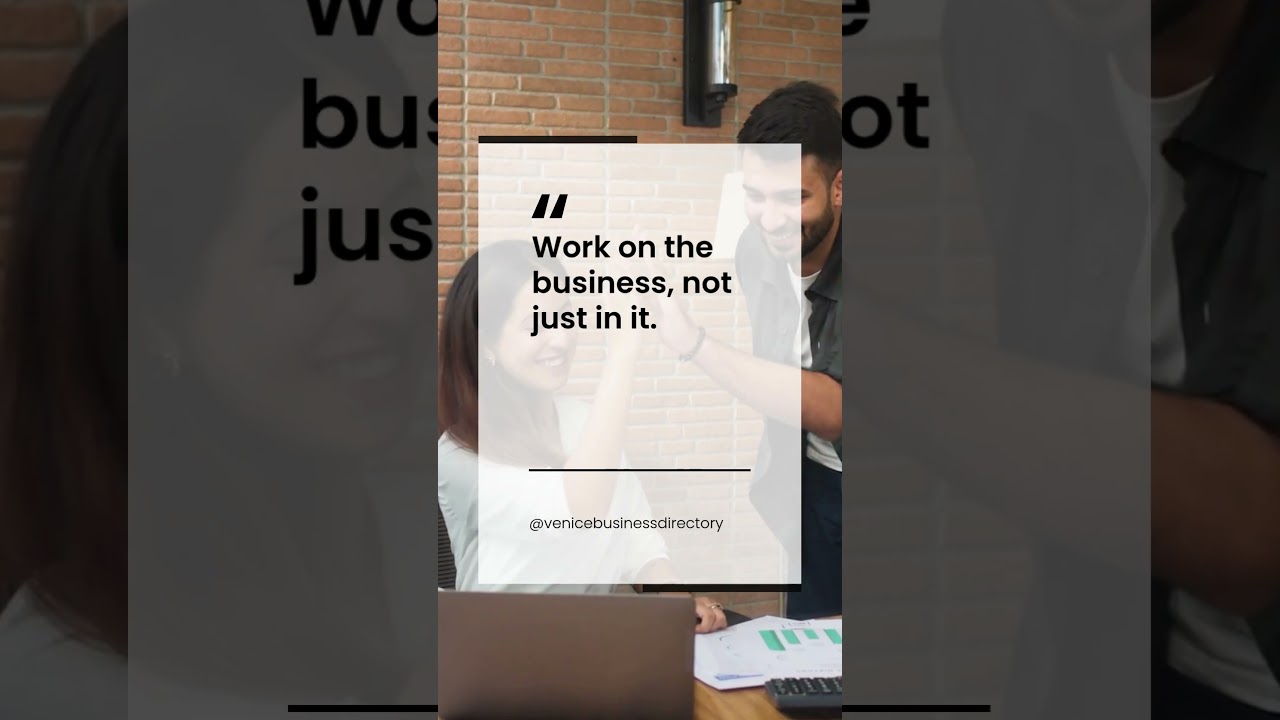 Work on the business, not just in it.