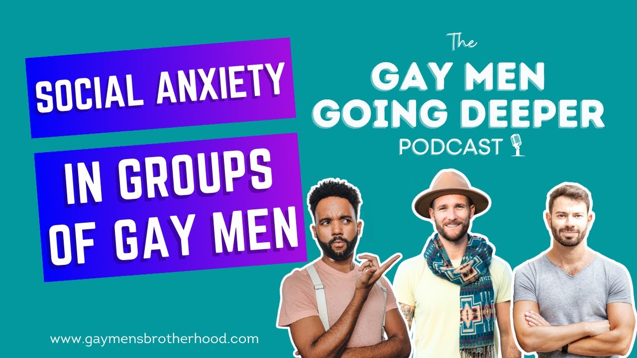 Social Anxiety in Groups of Gay Men: Understanding and Managing Social Fears