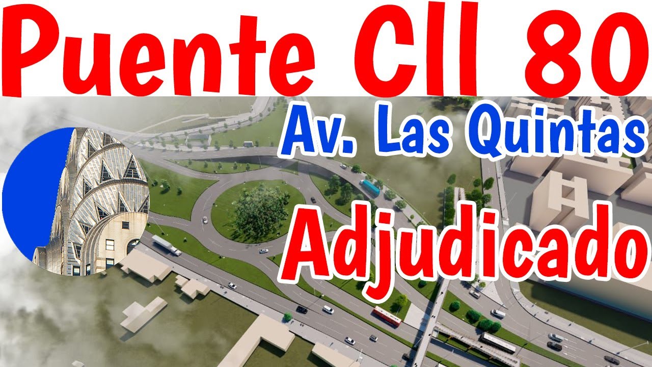 Puente Calle 80 Avenida Las Quintas Contrato adjudicado