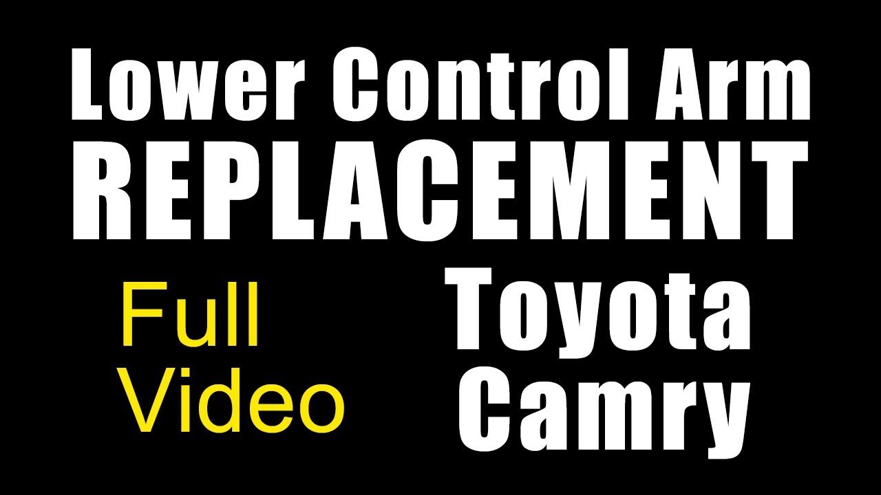 How To Replace: Lower Control Arm - Toyota Camry | 2003 - 2016 | (Complete Step By Step Full Video)
