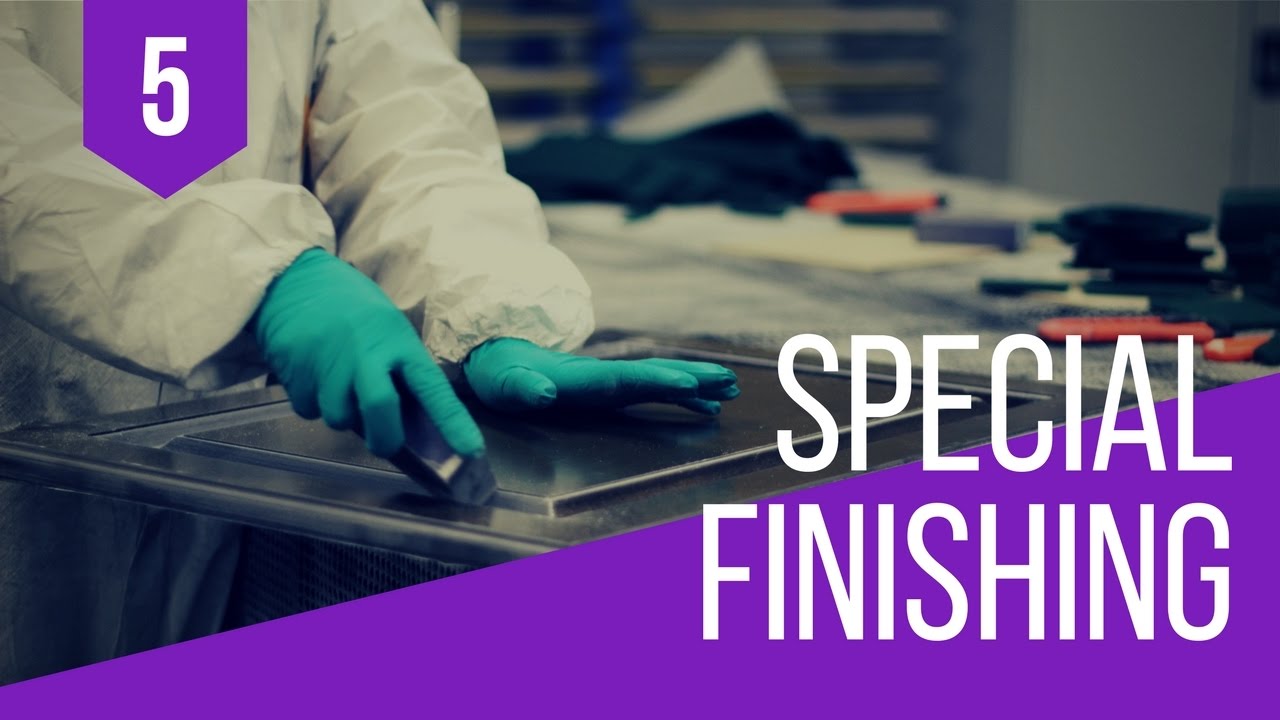 5. Special Finishing