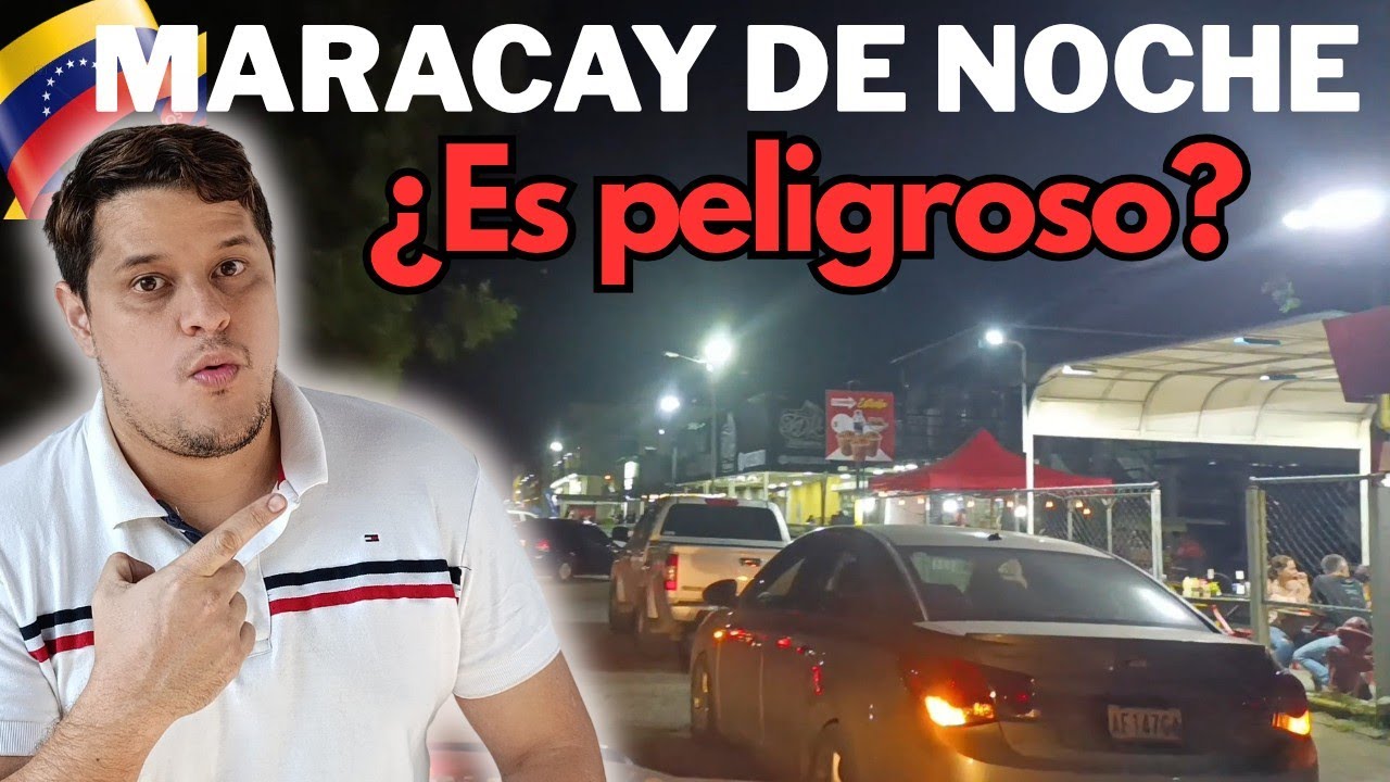 MARACAY de NOCHE ¿PELIGROSO?🤔 