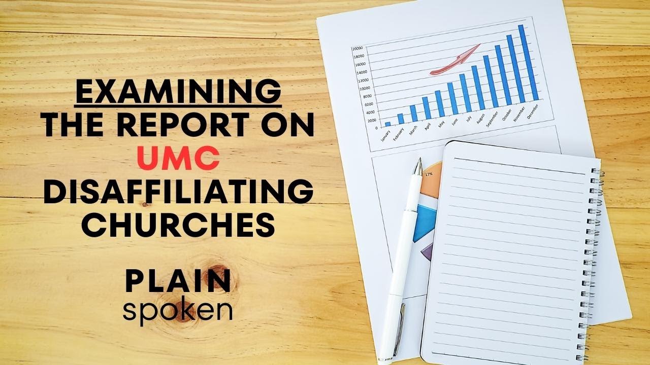 Examining the Report on UMC Disaffiliating Churches