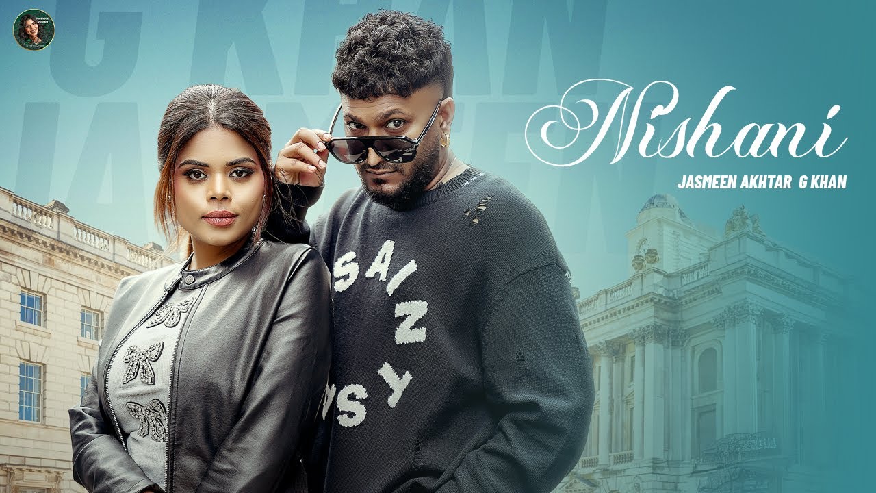 Nishani (Official Video) Jasmeen Akhtar | G Khan | New Punjabi Song 2026