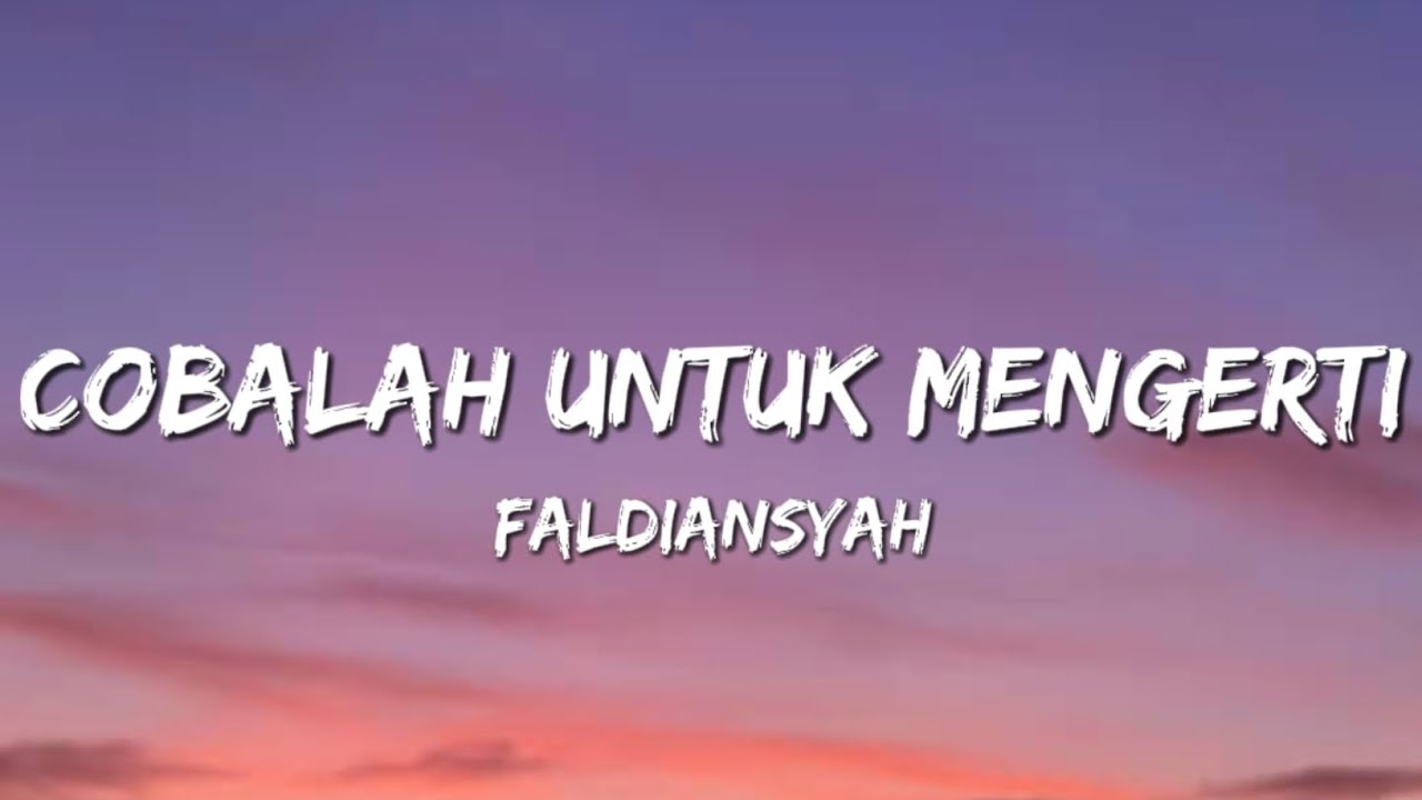Cobalah Untuk Mengerti - Obbie Mesak (LIRIK) || Faldiansyah Cover