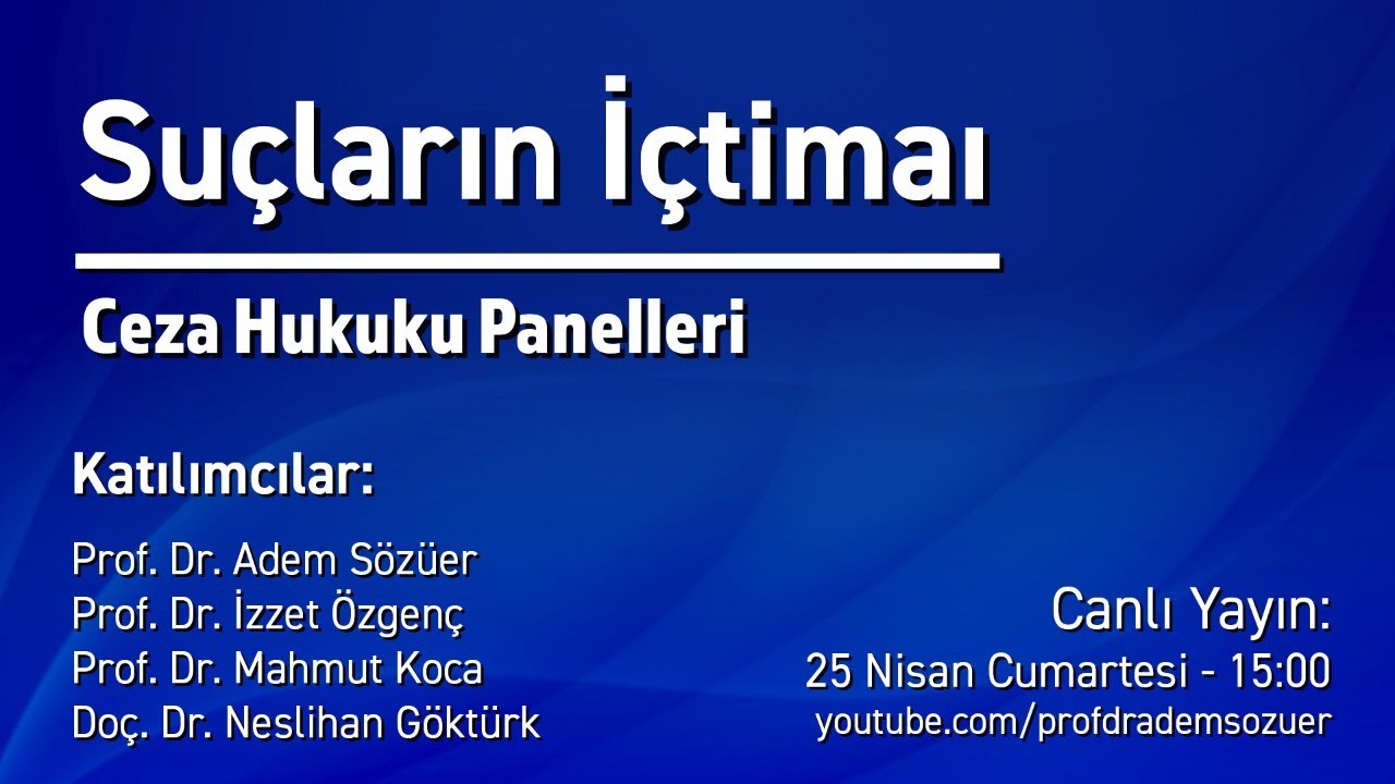 Ceza Hukuku Panelleri: Suçların İçtimaı (Canlı Yayın)