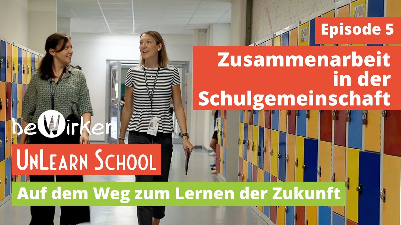 Ep. 5: Zusammenarbeit in der Schulgemeinschaft | UnLearn School - Auf dem Weg zum Lernen der Zukunft