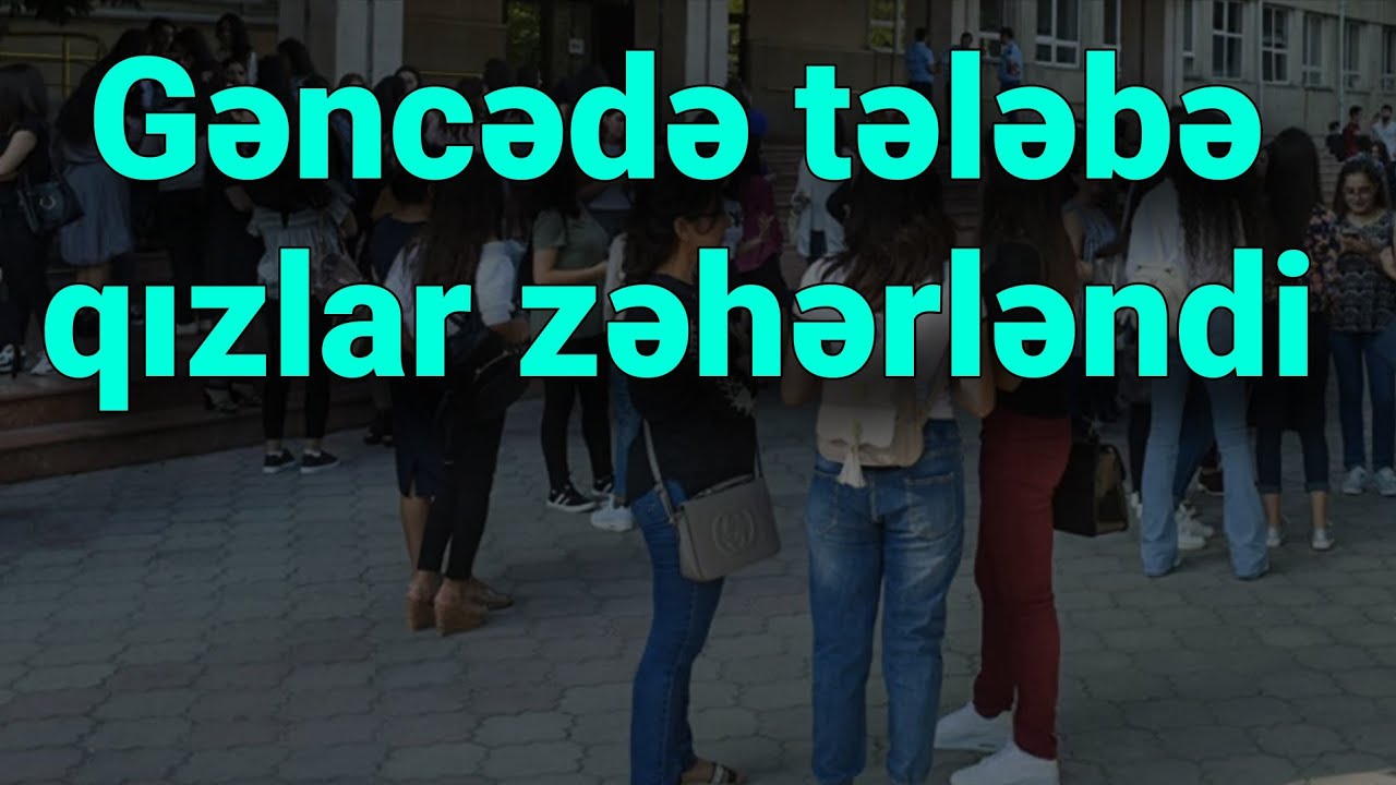 Gəncədə tələbə qızlar dəm qazından zəhərləndi