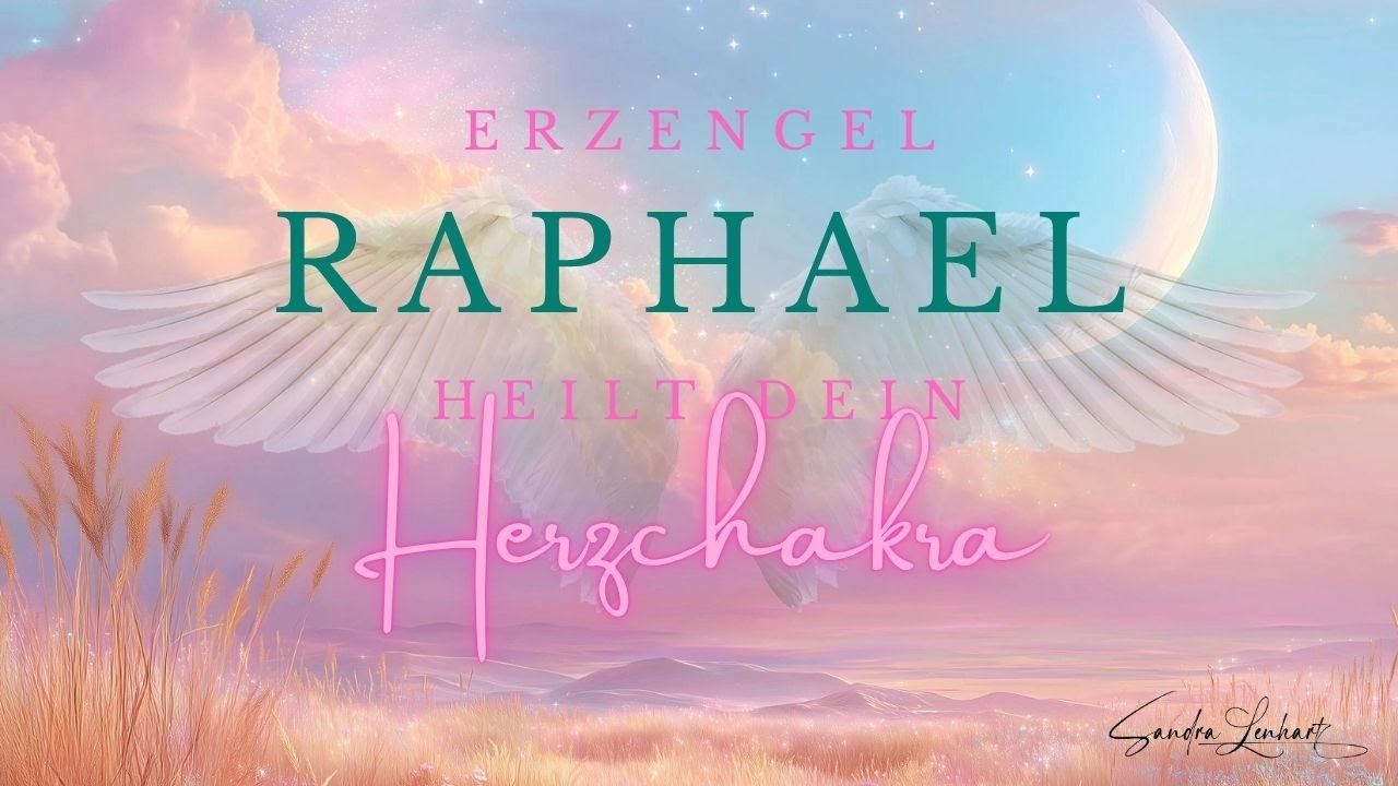 Herzchakra Meditation mit Erzengel Raphael 🪽✨ Herzensbrüche heilen